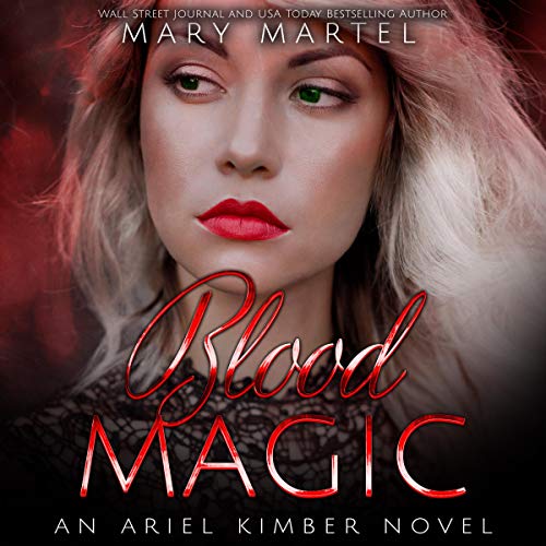 Blood Magic: An Ariel Kimber Novel, Book 3