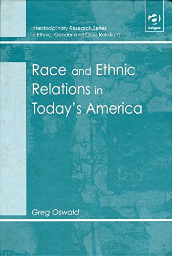Race and Ethnic Relations in Today's America (Interdisciplinary Research Series in Ethnic, Gender and Class Relations)      Hardcover
