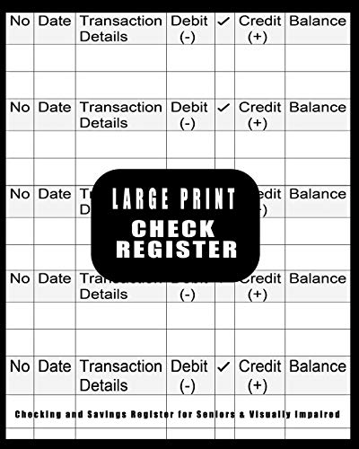 Large Print Check Register : Checking and Savings Register for Seniors & Visually Impaired: Simple, Easy to Use Checking Account Journal With Notebook Pages (Checking Register Books)