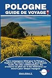 POLOGNE GUIDE DE VOYAGE: Votre compagnon idéal pour la Pologne : Explorez...