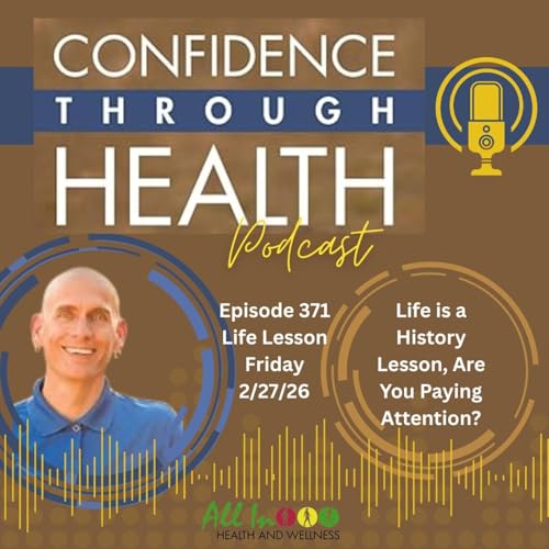 Life is a History Lesson, Are You Paying Attention?