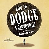 How to Dodge a Cannonball: A Novel