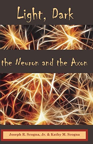 Light, Dark: The Neuron & the Axon