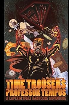 Paperback The Time Trousers of Professor Tempus: A Captain Space hardcore Adventure Book