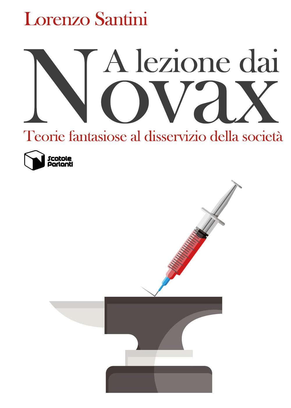 A Lezione Dai Novax. Teorie Fantasiose Al Disservizio Della Società - 4