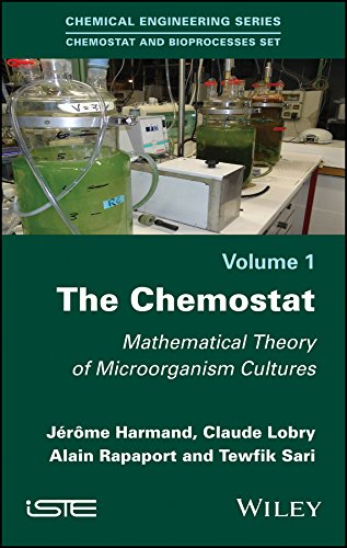 The Chemostat: Mathematical Theory of Microorganism Cultures (Chemostat and Bioprocesses Set) (English Edition)