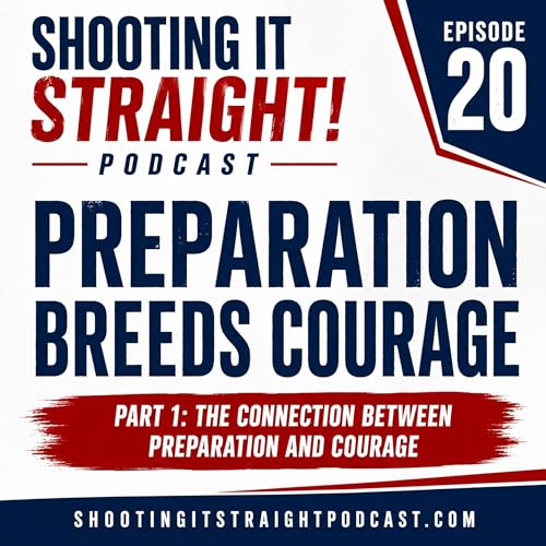 Preparation Breeds Courage, Part 1: The Connection Between Preparation and Courage