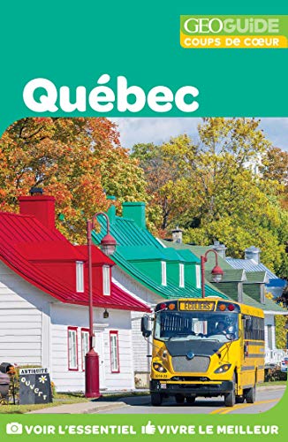 Télécharger GEOguide Coups de coeur Québec livre En ligne