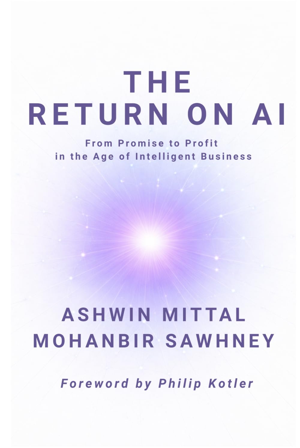 The Return on AI: From Promise to Profit in the Age of Intelligent Business