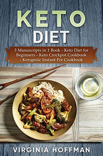 Keto Diet: 3 Manuscripts in 1 Book - Keto Diet for Beginners