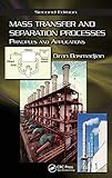  MASS TRANSFER AND SEPARATION PROCESSES: Principles and Applications, Second Edition