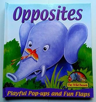 Hardcover Opposites (Playful Pop-Ups & Fun Flaps, the Wild Bunch) Book