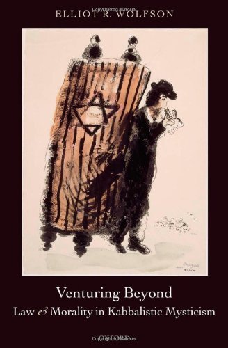 Venturing Beyond: Law and Morality in Kabbalistic Mysticism