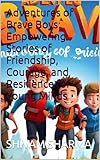 Photo Gallery adventures of brave boys: empowering stories of friendship, courage, and resilience for young minds (english edition) Photo Gallery adventures of brave boys: empowering stories of friendship, courage, and resilience for young minds (english edition)