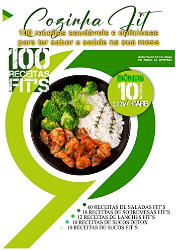 Cozinha Fit: 100 receitas saudáveis e deliciosas para ter sabor e saúde na sua mesa: Descubra receit