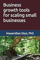 Business growth tools for scaling small businesses B0F5Q6XY96 Book Cover