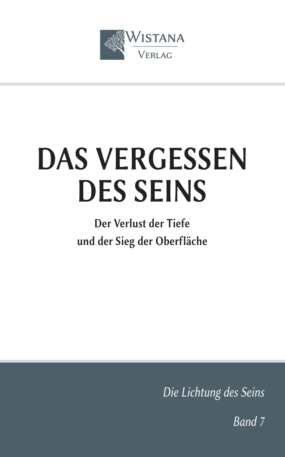 Das Vergessen des Seins: Der Verlust der Tiefe und der Sieg der Oberfläche (Die Lichtung des Seins)