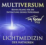 tom kenyon deutsch  Lichtmedizin der Hathoren - Multiversum: Reiner Klang für die Entfaltung deines Potenzials