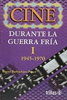 CINE DURANTE LA GUERRA FRIA 1 1945-1970 9682404061 Book Cover