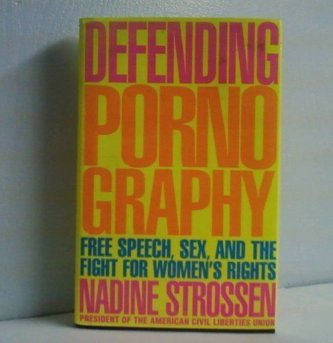 Defending Pornography: Free Speech, Sex, and the Fight for Women's Rights
