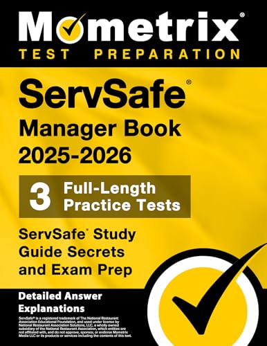 ServSafe Manager Book - Full-Length Practice Tests, ServSafe Study Guide Secrets and Exam Prep: [Detailed Answer Explanations]
