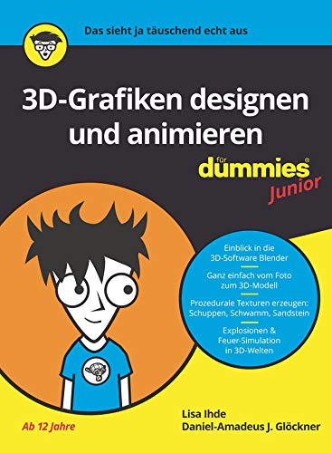 3D-Grafiken Designen und animieren für Dummies Junior 3D-Grafiken Designen und animieren für Dummies Junior