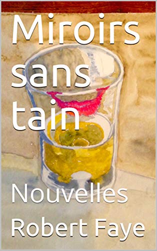 Miroirs sans tain: Nouvelles
