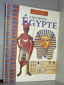 L'ANCIENNE EGYPTE civilisations d'hier, activités d'aujourd'hui