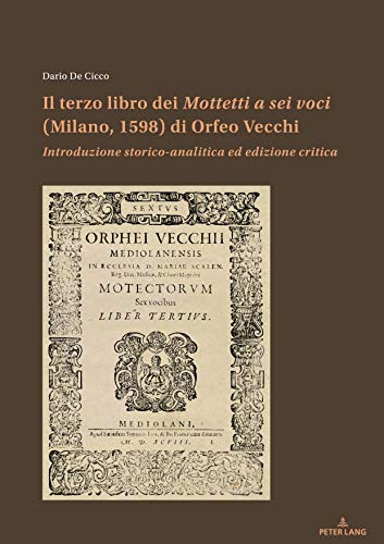 Il terzo libro dei Mottetti a sei voci (Milano, 1598) di Orfeo Vecchi: Introduzione storico-analitica ed edizione critica