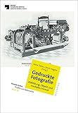  Gedruckte Fotografie. Abbildung, Objekt und mediales Format (Visuelle Kultur. Studien und Materialien)