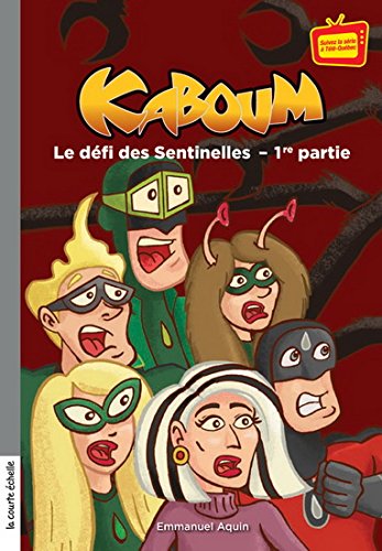 KABOUM T.12 : LE DÉFI DES SENTINELLES (1ÈRE PARTIE) Emmanuel Aquin
