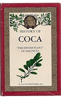 History of Coca "The Divine Plant" of the Incas B0000EGYS3 Book Cover