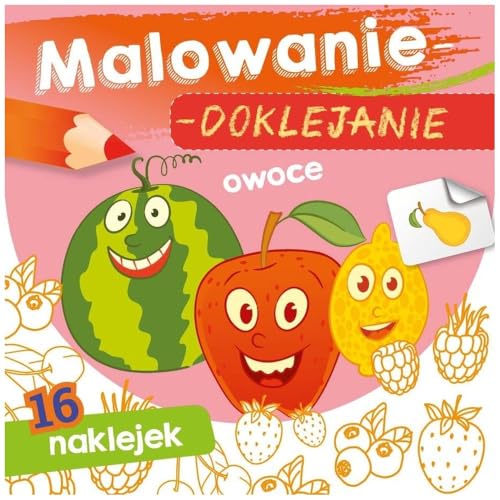 MALOWANIE-DOKLEJANIE. OWOCE