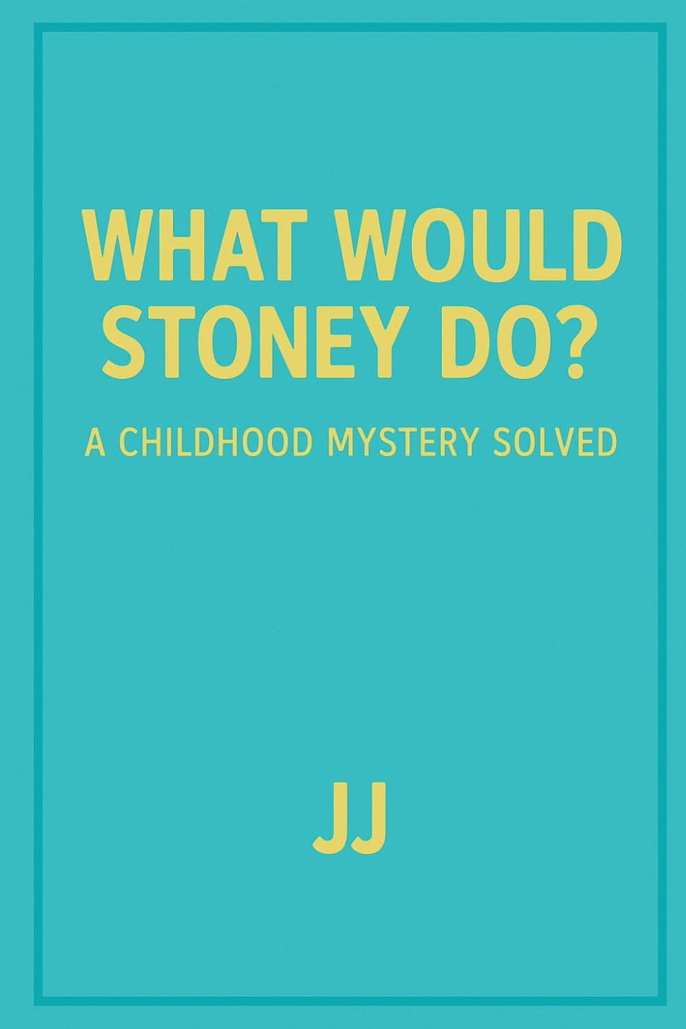 What Would Stoney Do?: A Childhood Mystery Solved