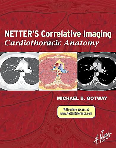 Netter's Correlative Imaging: Cardiothoracic Anatomy (Netter Clinical Science)