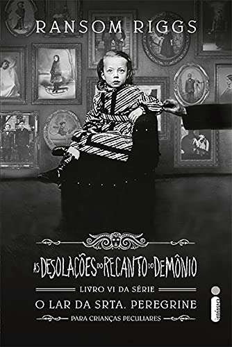 As desolações do Recanto do Demônio: Série o lar da Srta. Peregrine para crianças peculiares Vol. 6