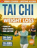 Tai Chi for Weight Loss: 28-Day Challenge with Simple 10-Minute Daily Routine & Low-Impact Exercise for Seniors to Help You Slim Down, Tone Up, and Feel Better