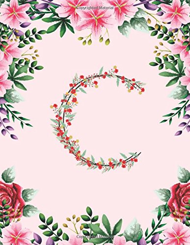 C: Monogram Notebook Journal Diary for Women and Girls Pink Floral Notepad (Large 8.5 x 11 Pages) (Floral Monogram Journal Colle
