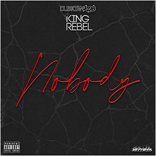 Nobody (feat. King Rebel) by DubtownRob on Prime Music