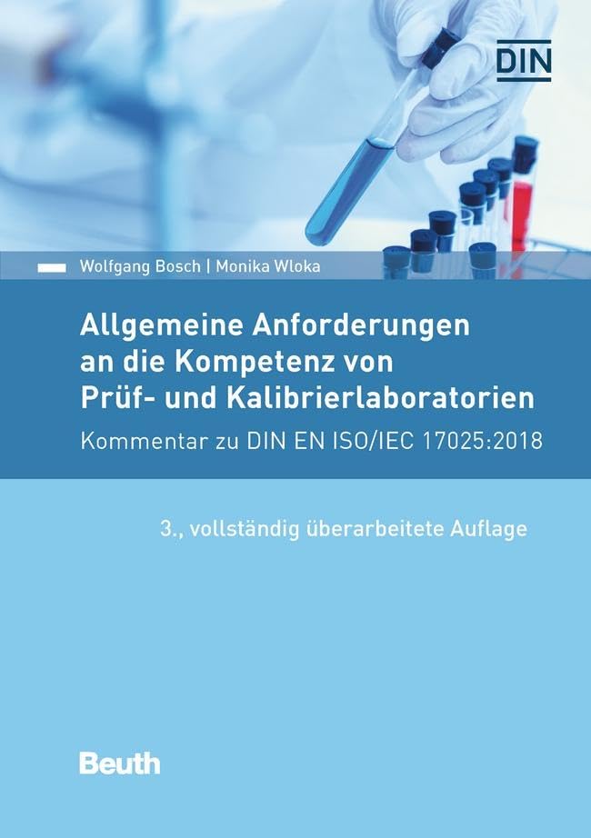 Allgemeine Anforderungen an die Kompetenz von Prüf- und Kalibrierlaboratorien: Kommentar zu DIN EN ISO/IEC 17025:2018 (DIN Media Kommentar)