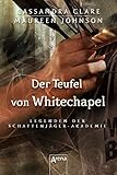  Der Teufel von Whitechapel: Legenden der Schattenjäger-Akademie (3)