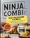Ninja Combi 12-in-1 Multikocher Kochbuch: 200 perfekte Rezepte für die Ninja Combi. Süß und deftig. Inkl. Nährwerte. und Buch günstig Kaufen-Ninja Combi 12-in-1 Multikocher Kochbuch: 200 perfekte Rezepte für die Ninja Combi. Süß und deftig. Inkl. Nährwerte.