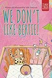  We Don\'t Like Bertie!: A Playful Picture Book About Feeling Left Out and Being Seen for Ages 5-7 (English Edition)