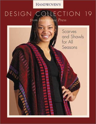 Handwoven\'s Design Collection 19: Scarves and Shawls for All Seasons