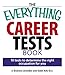 The Everything Career Tests Book: 10 Tests to Determine the Right Occupation for You (Everything&reg; Series)