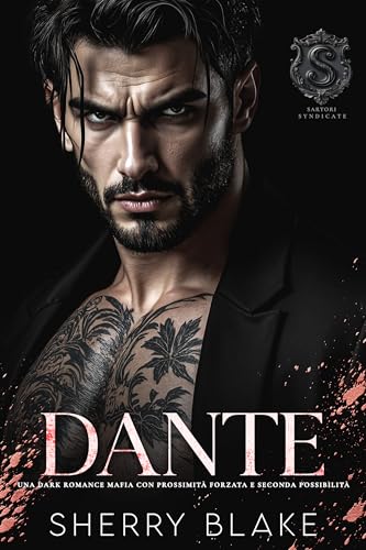 Dante: Una Dark Romance Mafia Con Prossimità Forzata e Seconda Possibilità (Feretti Sindacato Vol. 12)