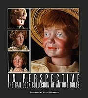 The Gail Cook Collection of Antique Dolls 1931503397 Book Cover