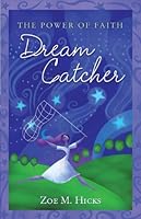 DREAM CATCHER: THE POWER OF FAITH 1578920590 Book Cover