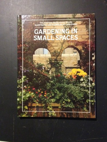 Gardening in small spaces (American Horticultur... B0006E52B2 Book Cover