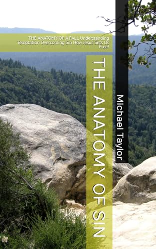 THE ANATOMY OF SIN: THE ANATOMY OF A FALL Understanding